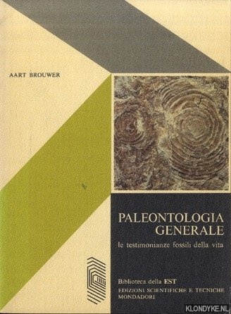 Brouwer, Aart - Paleontologia generale. Le testimonianze fossili della vita