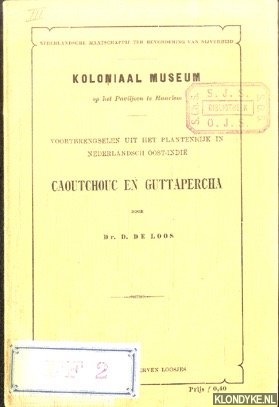 Loos, dr. D. de - Koloniaal Museum, Afdeeling: Voortbrengselen uit het plantenrijk in Nederlandsch Oost-Indie III. Caoutchouc en Guttapercha.