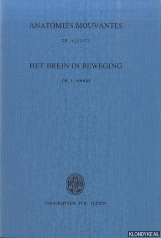 Huson, Dr. A. & Dr. J. Voogd - Anatomies Mouvantes. Rede; Het brein in beweging. Rede