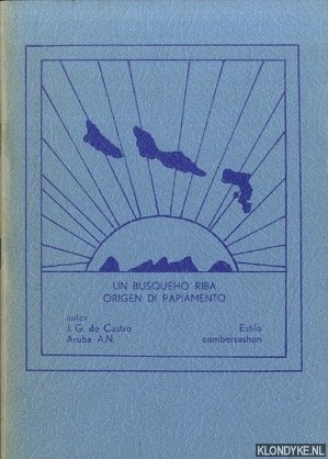 Castro, J.G. de - Un busqueho riba origen di papiamento