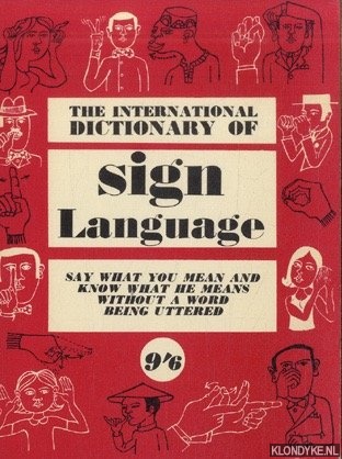 Brun, Theodore - The International Dictionary of Sign Language. A Study of Human Behaviour