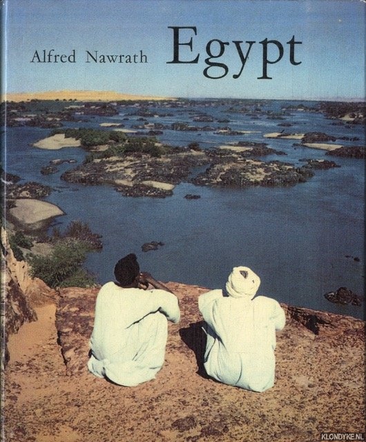 Nawrath, Alfred - Egypt. The Land between Sand and Nile