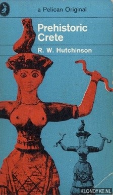 Hutchinson, R.W. - Prehistoric Crete
