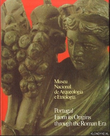 Raposo, Luis - a.o. - Portugal. From its Origin through the Roman Era