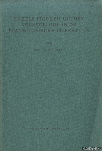 Vrieze, F.S. de - Enkele figuren uit het volksgeloof in de Scandinavische literatuur