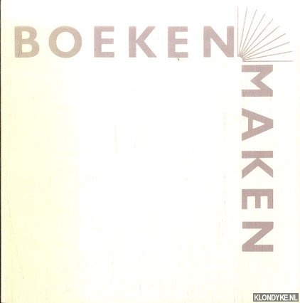 Leeuwen, Jos van & Martine Schaap - Boeken maken