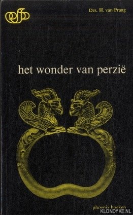 Praag, Drs. H. van - Het wonder van Perzie