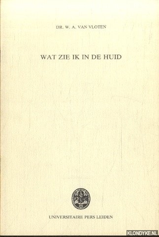 Vloten, Dr. W.A. van - Wat zie ik in de huid. Rede