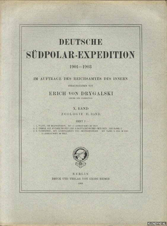 Drygalski, Erich von - Deutsche Sdpolar-Expedition 1901-1903. Im Auftrage des Reichsamtes des Innern. X. Band Zoologie II. Band. Heft I