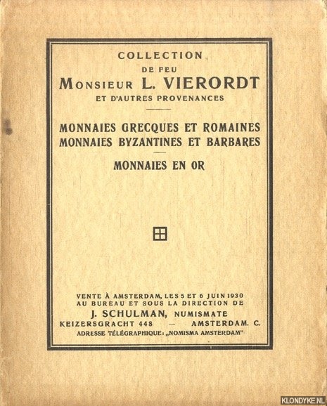 Schulman, J. - Collection de feu Monsieur L. Vierordt et d'autres provenances. Monnaies Grecques et Romaines. Monaies Byzantines et Barbares. Monnaies en Or