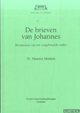 Menken, Maarten - De brieven van Johannes. Reconstructie van een vroegchristelijk conflict