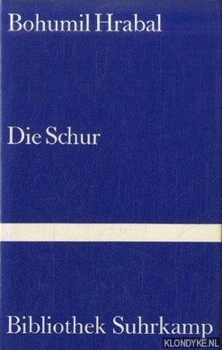 Hrabal, Bohumil - Die Schur. Erzhlung