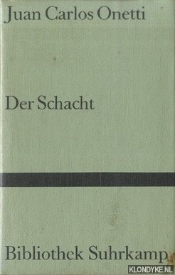 Onetti, Juan Carlos - Der Schacht