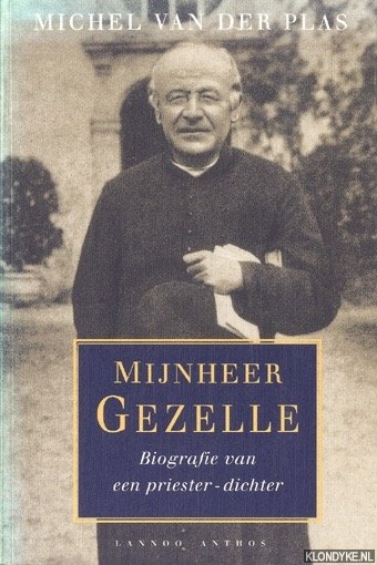 Plas, Michel van der - Mijnheer Gezelle. Biografie van een priester-dichter