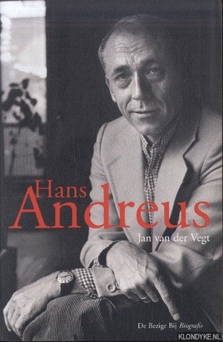 Hans Andreus.Biografie - Vegt, Jan van der