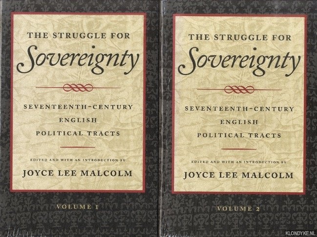 Malcolm, Joyce L. - The Struggle for Sovereignty. Seventeenth-Century English Political Tracts (2 volumes)