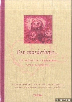 Ruebsamen, Helga - Een moederhart. . . De mooiste verhalen over moeders