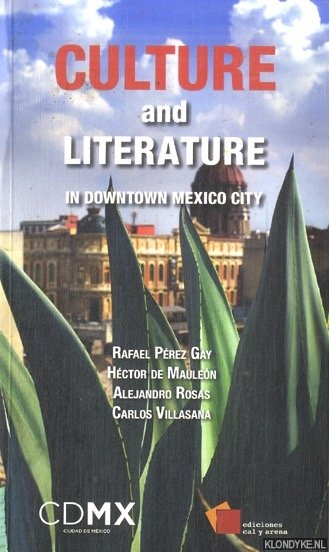 Gay, Rafael Perez & Hector de Mauleon & Alejandro Rosas & Carlos Villasana - Culture and Literature in downtown Mexico City