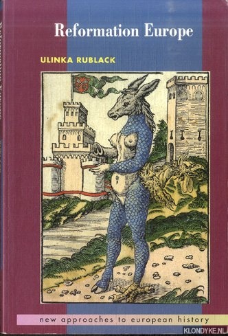 Rublack, Ulinka - Reformation Europe. New approaches to European History