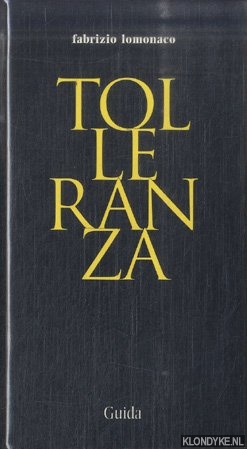 Lomonaco, Fabrizio - Tolleranza: Momenti e percorsi della modernita fino a voltaire