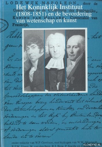 Gerritsen, W.P. (onder redactie van) - Het Koninklijk Instituut (1808-1851) en de bevordering van wetenschap en kunst