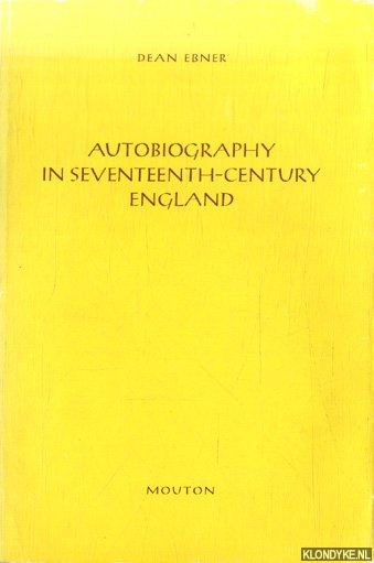 Ebner, Dean - Autobiography in Seventeenth-Century England