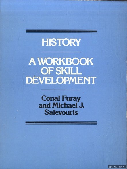 Furay, Conal & Salevouris, Michael J. - History. A Workbook of Skill Development