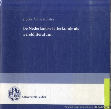 Praamstra, Olf - De Nederlandse letterkunde als wereldliteratuur. Oratie