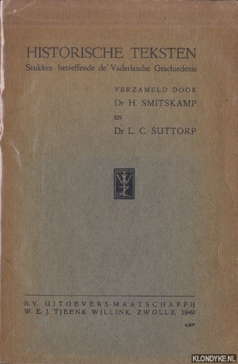 Smitskamp, Dr. H. & Dr. L.C. Suttorp - Historische teksten. Stukken betreffende de Vaderlandse Geschiedenis