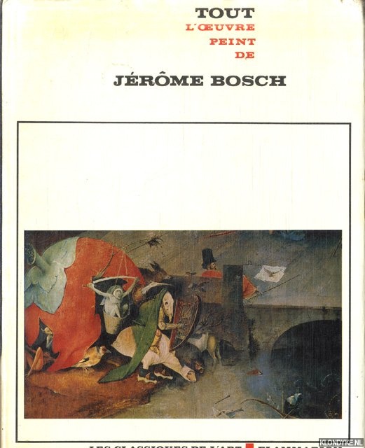 Cinotti, Mia & Max J. Friedlander - Tout l'oeuvre peint de Jrme Bosch