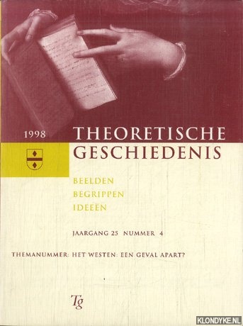 Blom, A. - e.a. (redactie) - Theoretische geschiedenis. Beelden, begrippen ideeen. Jaargang 25 nummer 4. Themanummer: Het westen: een geval apart?