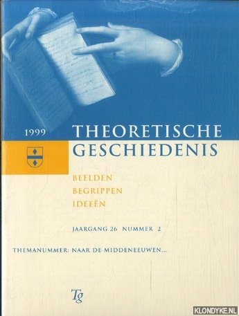 Blom, A. - e.a. (redactie) - Theoretische geschiedenis. Beelden, begrippen ideeen. Jaargang 26 nummer 2. Themanummer: Naar de middeleeuwen. . .