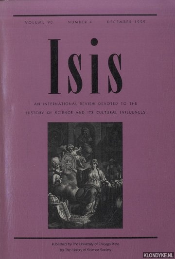 Rossiter, Margaret W. - a.o. (eds.) - Isis. An international review devoted to the history of science and its cultural influences. Volume 90. Number 4 - december 1999