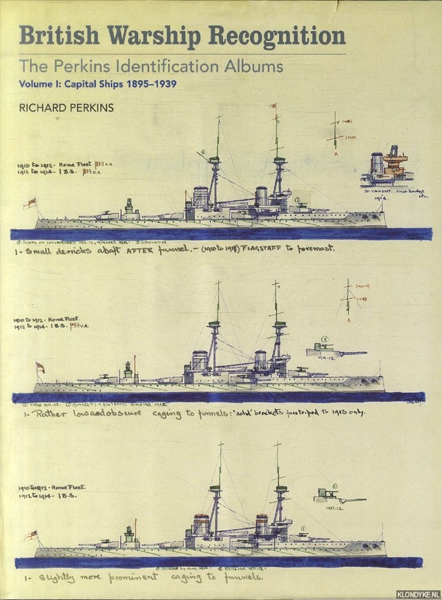 Perkins, Richard - British Warship Recognition. The Perkins Identification Albums. Volume I: Capital Ships 1895-1939