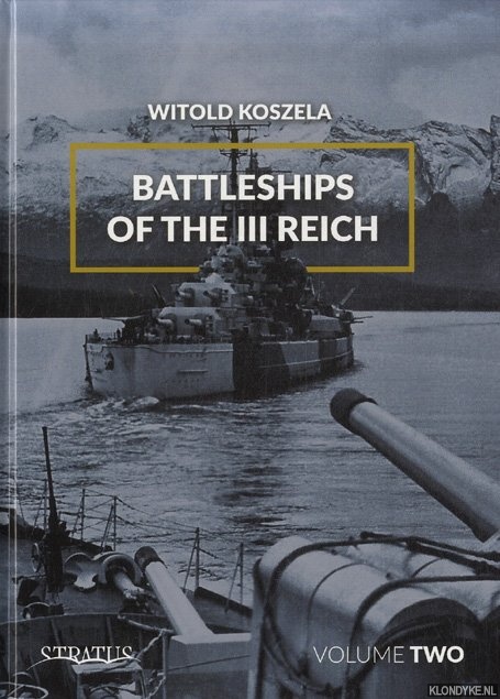 Koszela, Witold - Battleships of the III Reich. Volume 2