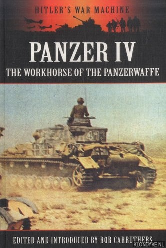 Carruthers, Bob - The Panzer IV. The Workhorse of the Panzerwaffe
