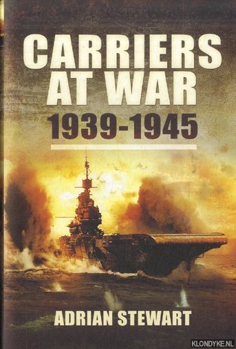 Stewart, Adrian - Carriers at War 1939-1945