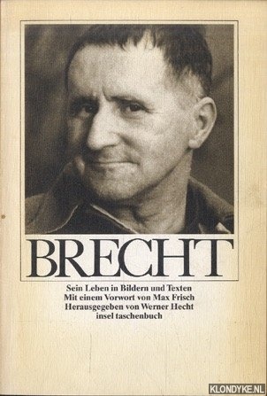 Hecht, Werner & Max Frisch (Vorwort) - Bertolt Brecht. Sein Leben in Bildern und Texten