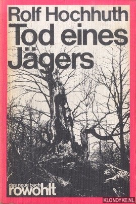 Hochhuth, Rolf - Tod eines Jgers
