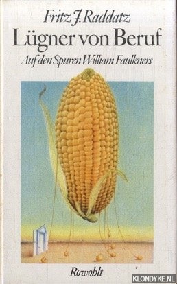 Raddatz, Fritz J. - Lgner von Beruf: Auf den Spuren William Faulkners