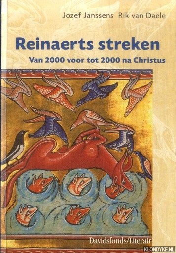 Janssen, Jozef & Rik van Daele - Reinaerts Streken. Van 2000 voor tot 2000 na Christus