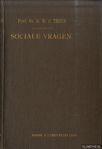 Treub, M.W.F. - Sociale Vragen. Verzamelde Opstellen.
