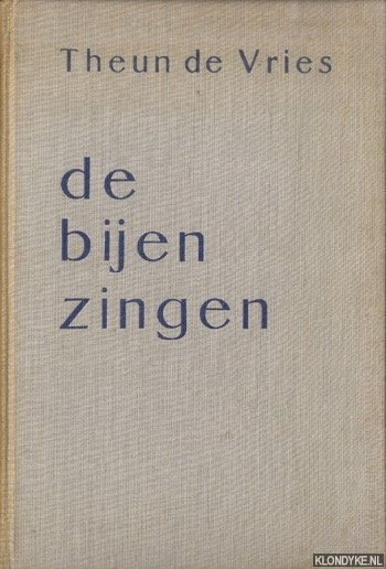 Vries, Theun de - De bijen zingen