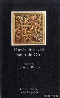 Rivers, Elias L. - Poesia Lirica Del Siglo de Oro
