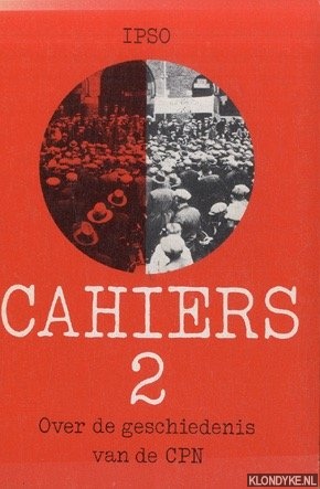 Berghuis, Corrie - e.a. - Over de geschiedenis van de CPN. Cahiers 2