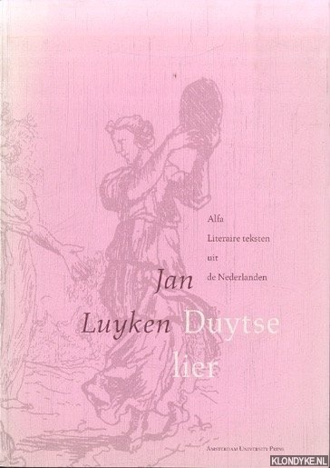 Luyken, Jan - Duytse lier. Met inleiding en aantekeningen door A.J. Gelderblom, A.N. Paasman en J.W. Steenbeek