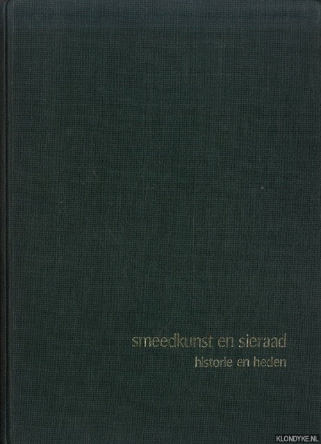 Koonings, W. & B.W, Buenk - Smeedkunst en sieraad. Historie en heden