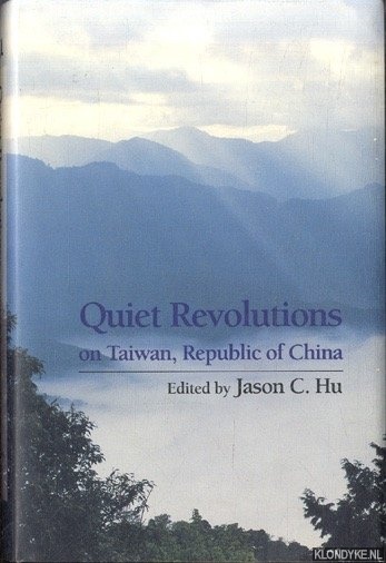 Hu, Jason C. (edited by) - Quiet Revolutions on Taiwan, Republic of China