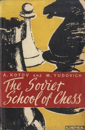 Kotov, A. & M. Yudovich - The Soviet School of Chess