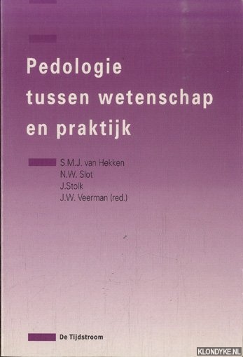 Hekken, S.M.J. van & N.W. Slot & J. Stolk & J.W. Veerman (red.) - Pedologie tussen wetenschap en praktijk